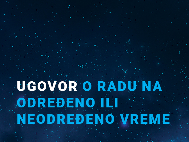 Ugovor o radu na neodređeno ili određeno vreme